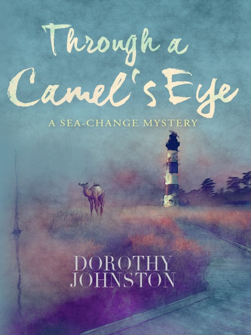 Title details for Through a Camel's Eye by Dorothy Johnston - Available